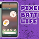 How Good is the Battery Life on the Pixel 6a?